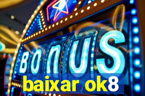 baixar ok8